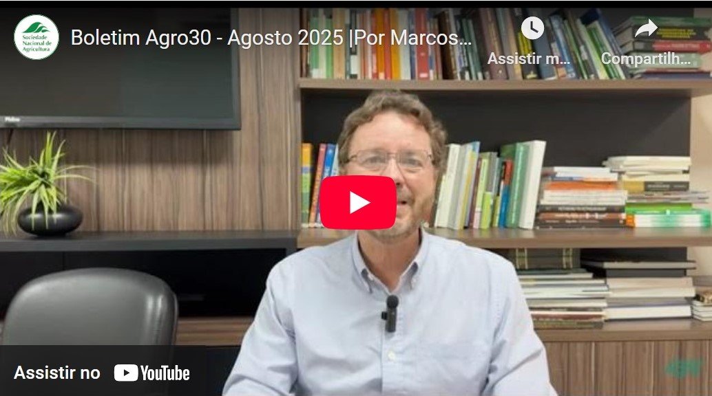 Boletim Agro30 – Agosto 2025 |Por Marcos Fava Neves
