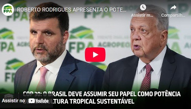 ROBERTO RODRIGUES APRESENTA O POTENCIAL DA AGRICULTURA TROPICAL COMO EXEMPLO GLOBAL NA COP 30